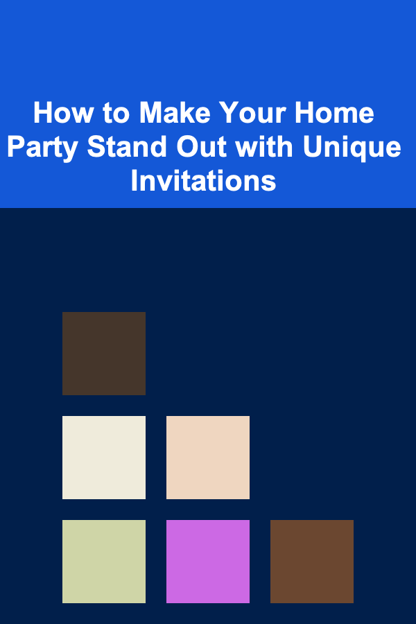 How to Make Your Home Party Stand Out with Unique Invitations