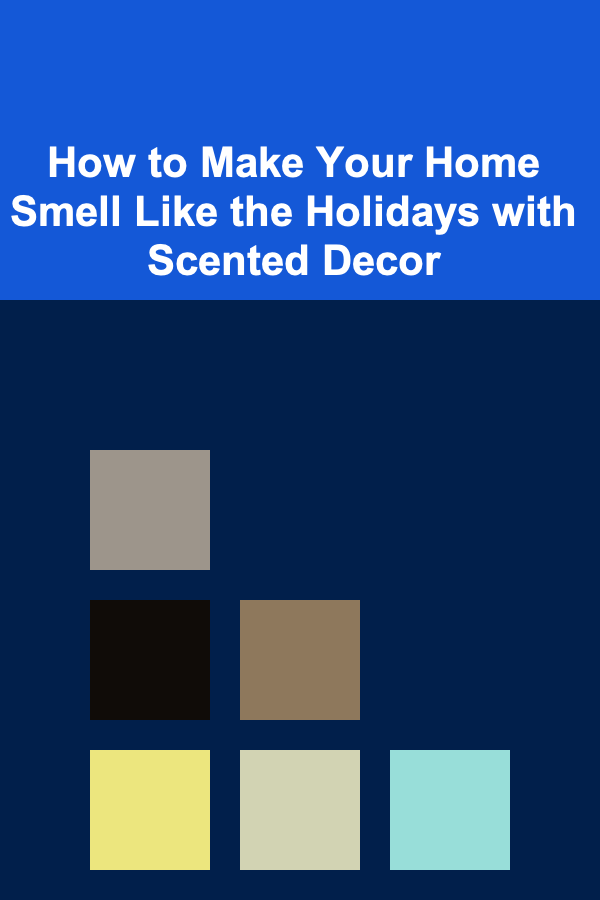 How to Make Your Home Smell Like the Holidays with Scented Decor