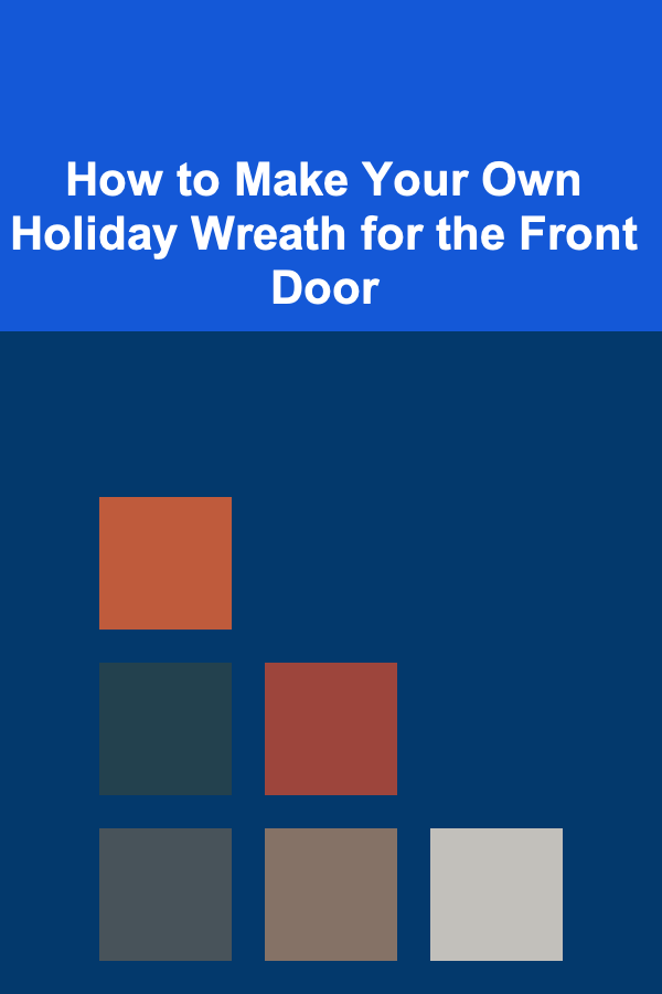 How to Make Your Own Holiday Wreath for the Front Door