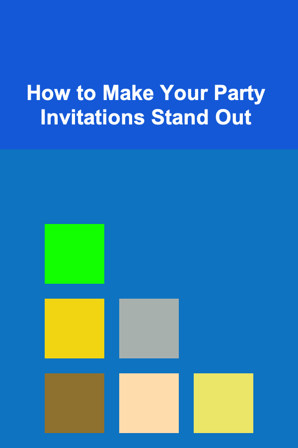 How to Make Your Party Invitations Stand Out