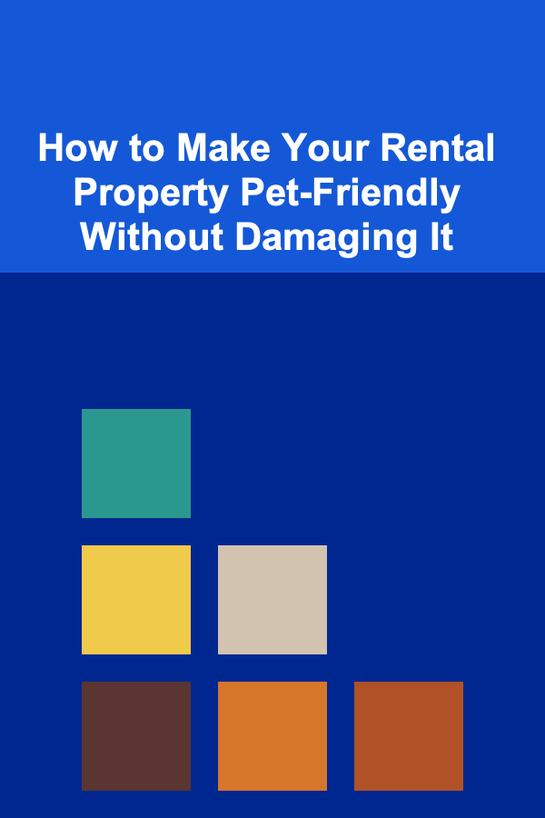 How to Make Your Rental Property Pet-Friendly Without Damaging It
