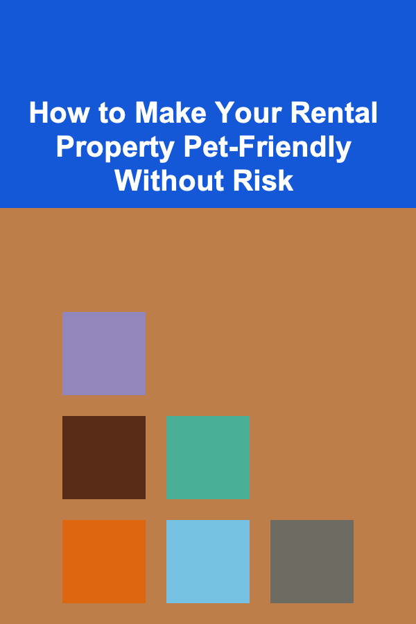 How to Make Your Rental Property Pet-Friendly Without Risk