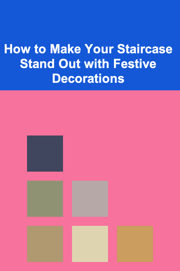 How to Make Your Staircase Stand Out with Festive Decorations