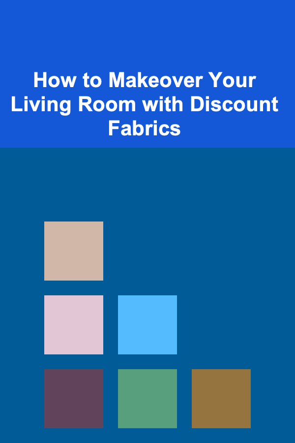 How to Makeover Your Living Room with Discount Fabrics