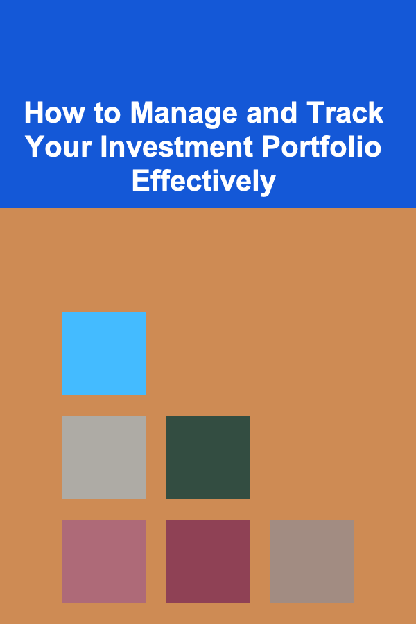 How to Manage and Track Your Investment Portfolio Effectively