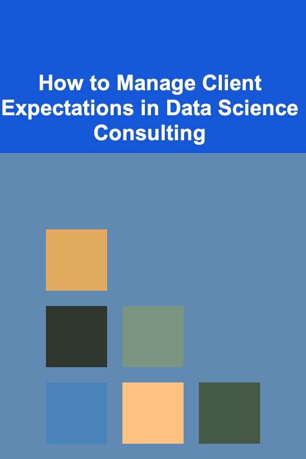 How to Manage Client Expectations in Data Science Consulting