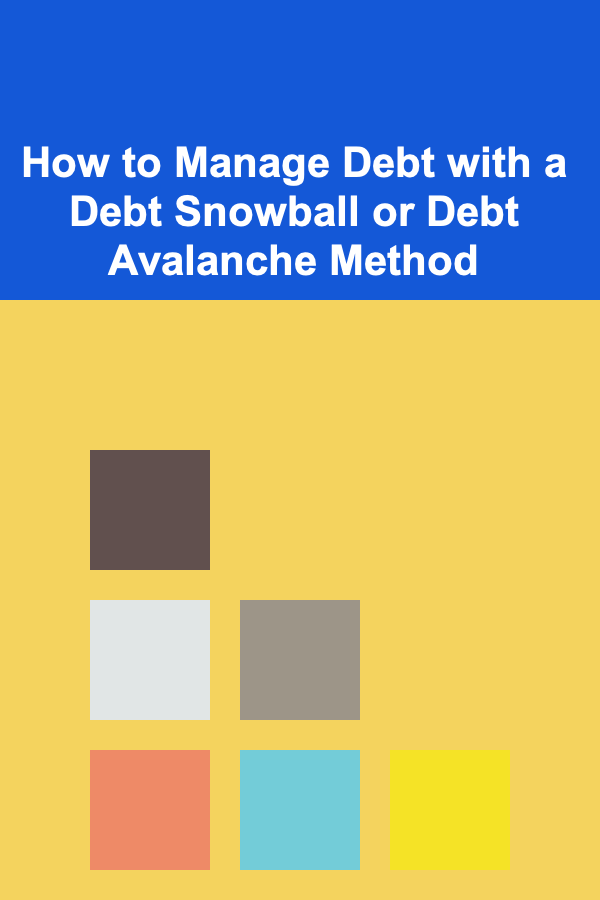 How to Manage Debt with a Debt Snowball or Debt Avalanche Method
