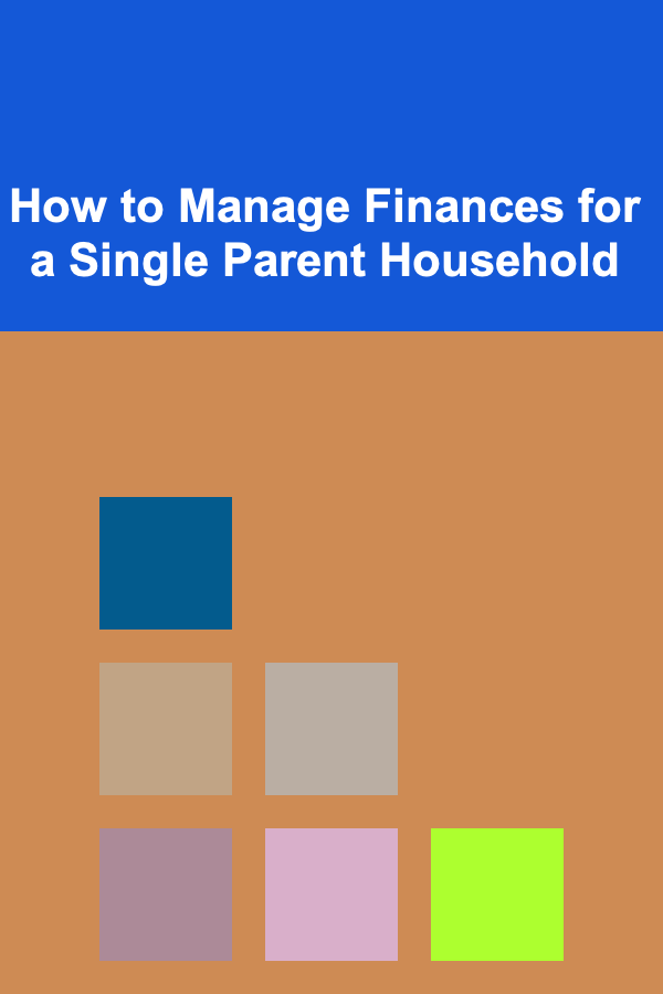 How to Manage Finances for a Single Parent Household