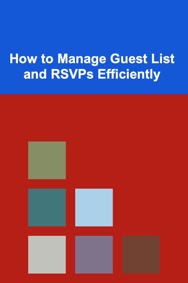 How to Manage Guest List and RSVPs Efficiently