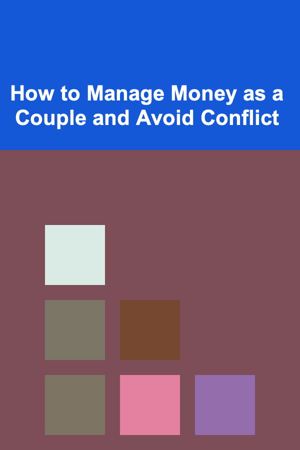 How to Manage Money as a Couple and Avoid Conflict