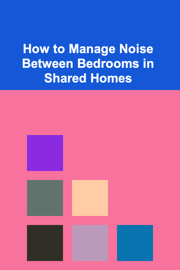 How to Manage Noise Between Bedrooms in Shared Homes
