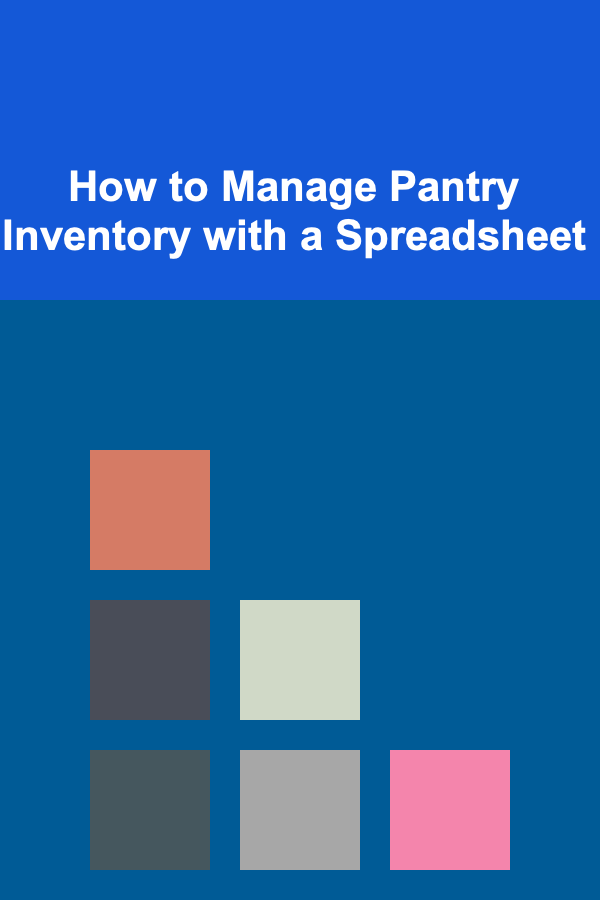 How to Manage Pantry Inventory with a Spreadsheet