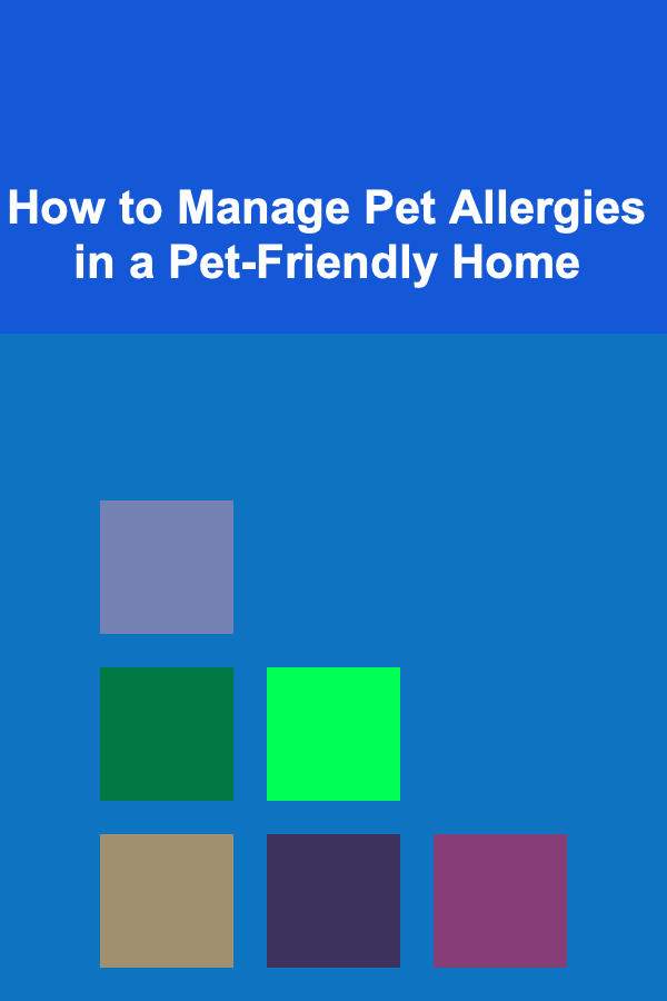 How to Manage Pet Allergies in a Pet-Friendly Home