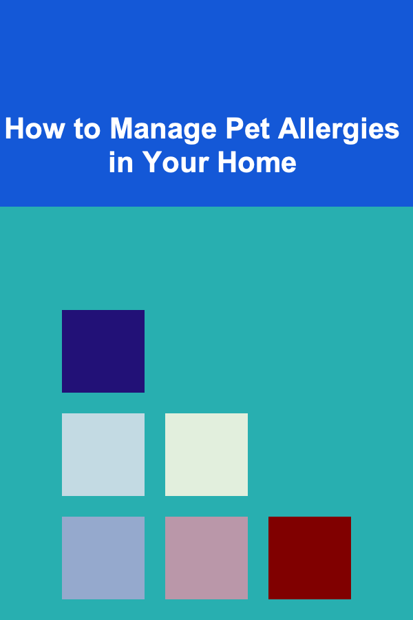 How to Manage Pet Allergies in Your Home