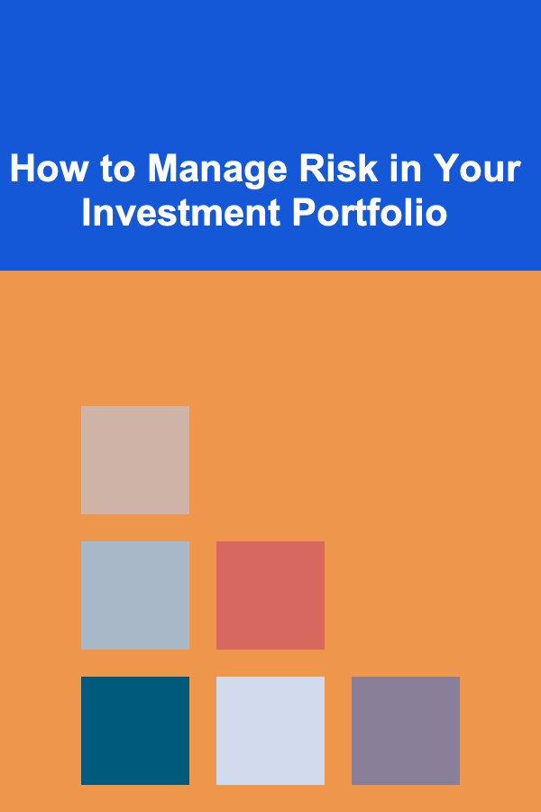 How to Manage Risk in Your Investment Portfolio