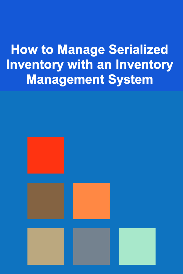 How to Manage Serialized Inventory with an Inventory Management System