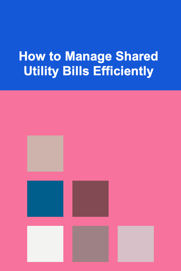 How to Manage Shared Utility Bills Efficiently