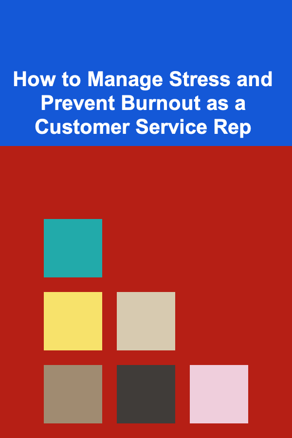 How to Manage Stress and Prevent Burnout as a Customer Service Rep