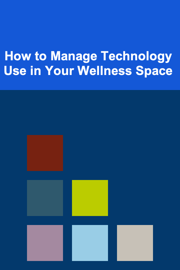 How to Manage Technology Use in Your Wellness Space