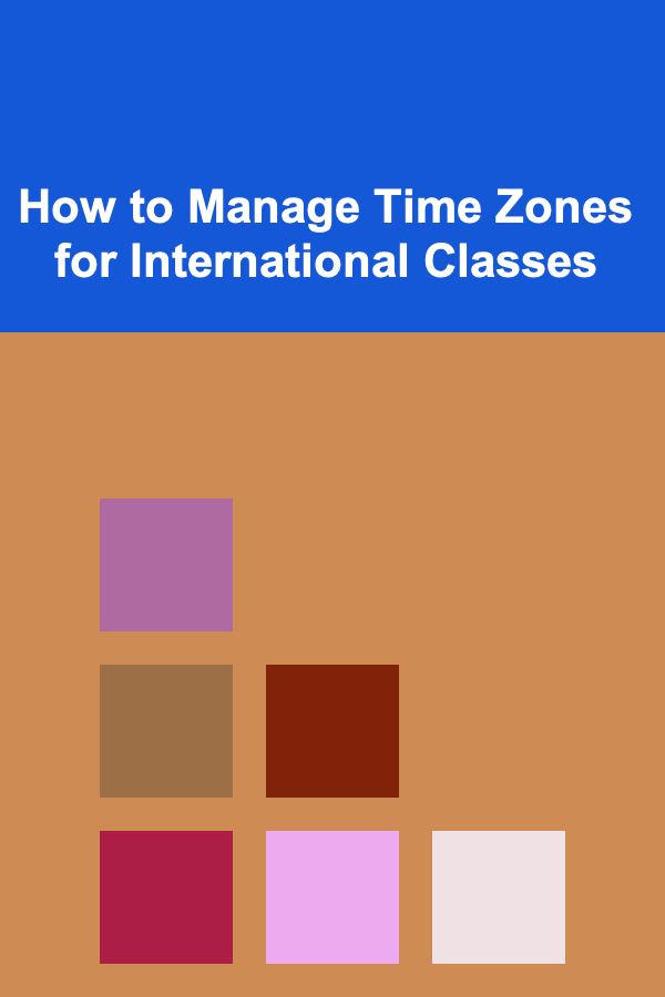 How to Manage Time Zones for International Classes