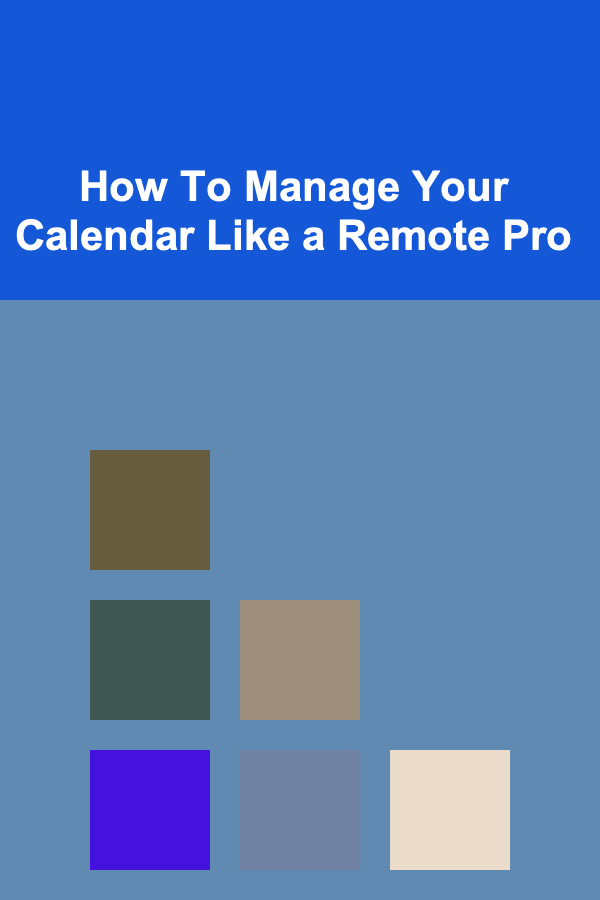 How To Manage Your Calendar Like a Remote Pro