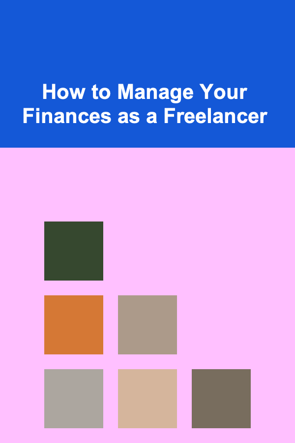 How to Manage Your Finances as a Freelancer