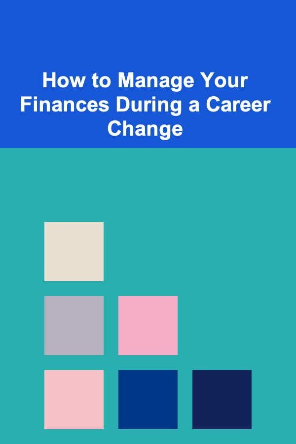 How to Manage Your Finances During a Career Change