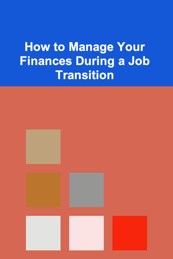 How to Manage Your Finances During a Job Transition