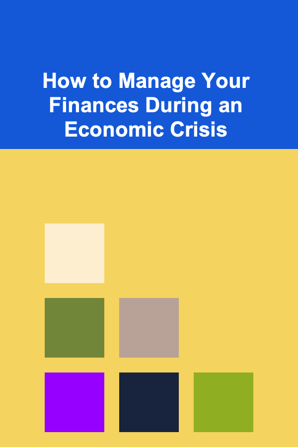 How to Manage Your Finances During an Economic Crisis