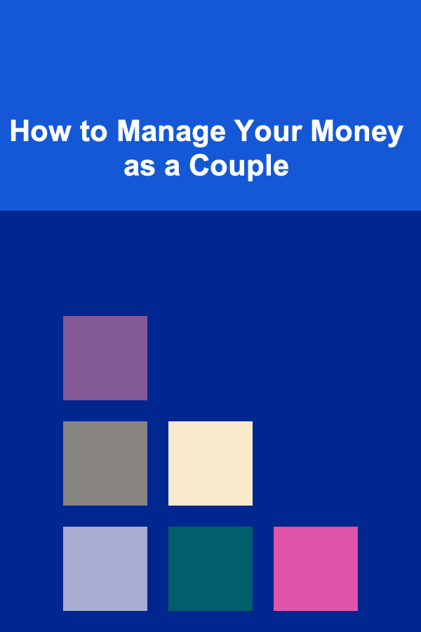 How to Manage Your Money as a Couple