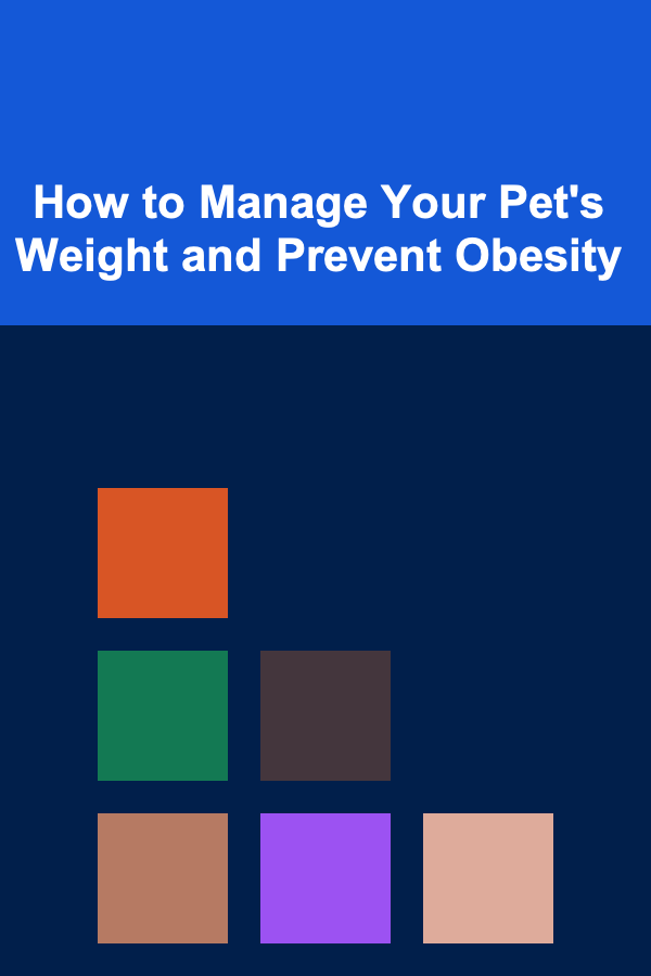 How to Manage Your Pet's Weight and Prevent Obesity