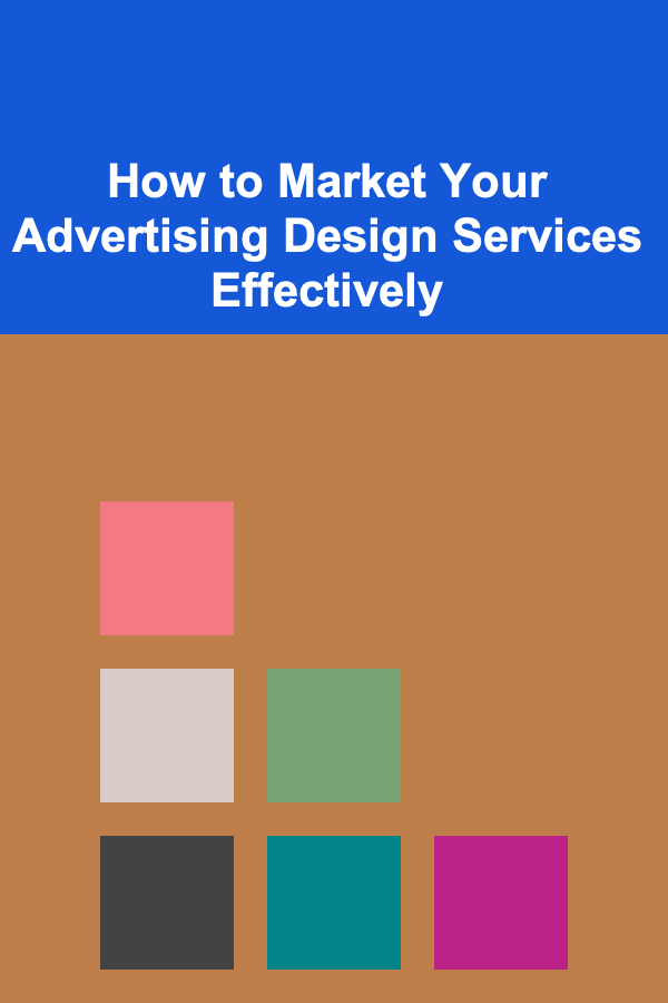 How to Market Your Advertising Design Services Effectively