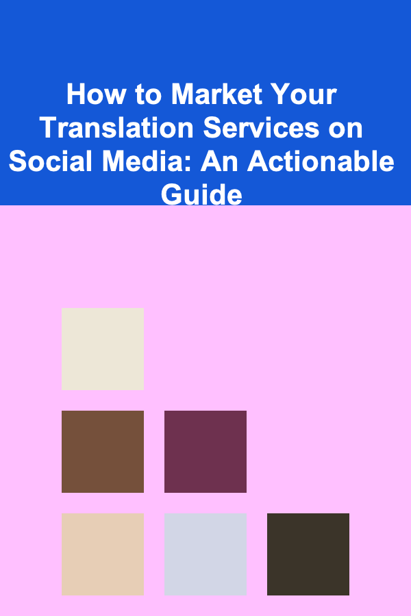 How to Market Your Translation Services on Social Media: An Actionable Guide