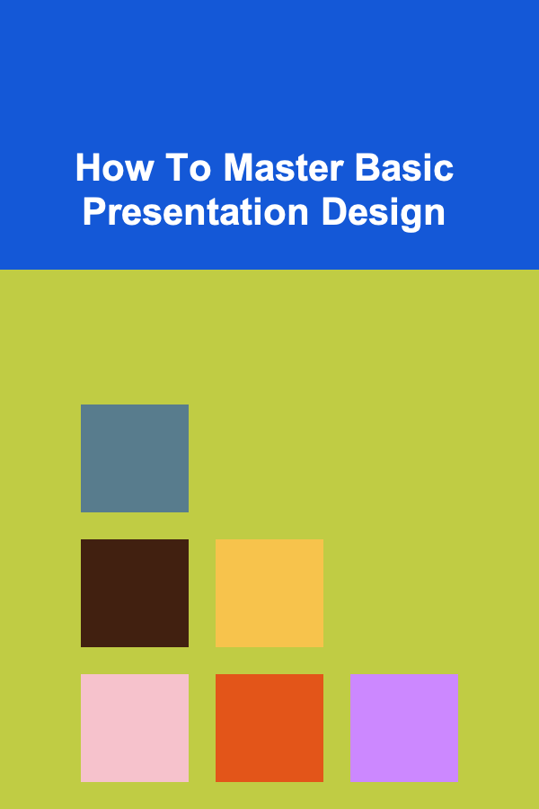 How To Master Basic Presentation Design