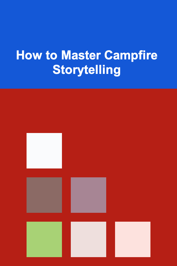 How to Master Campfire Storytelling