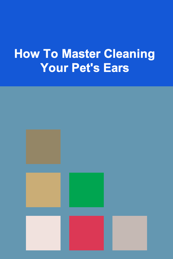How To Master Cleaning Your Pet's Ears
