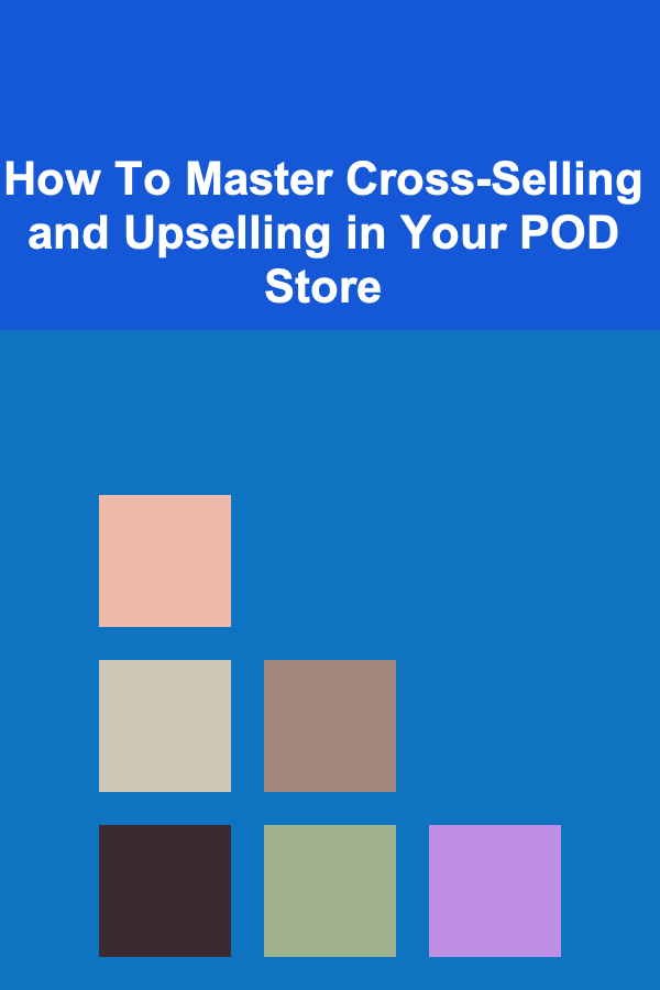 How To Master Cross-Selling and Upselling in Your POD Store