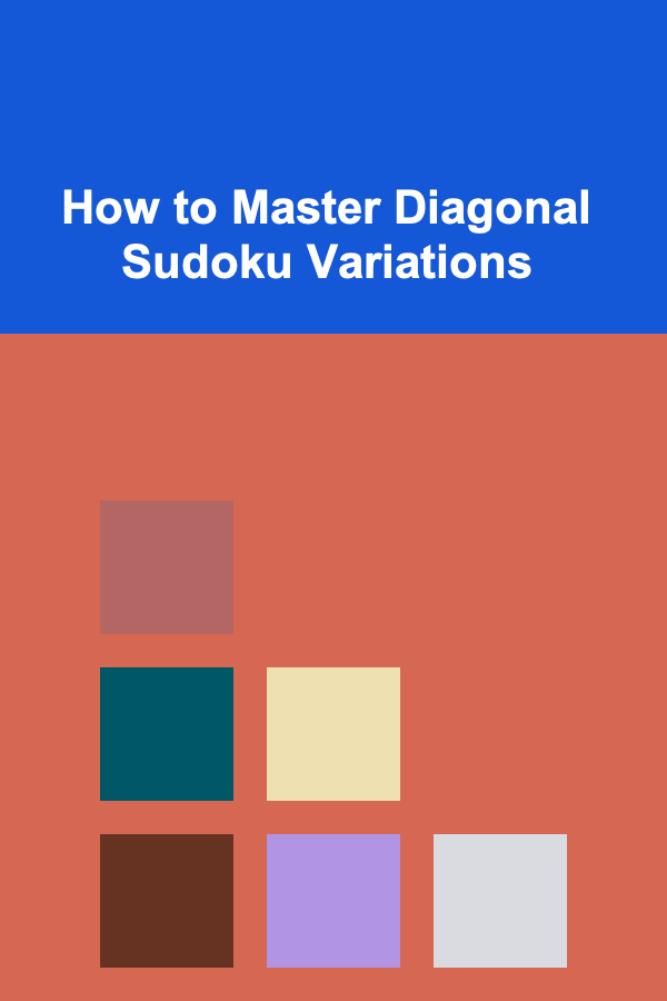 How to Master Diagonal Sudoku Variations