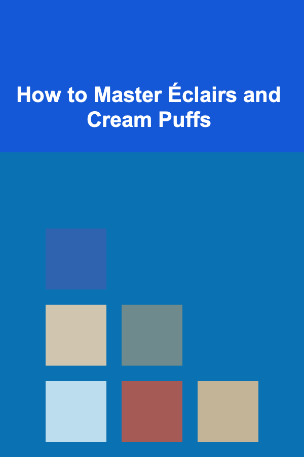 How to Master Éclairs and Cream Puffs