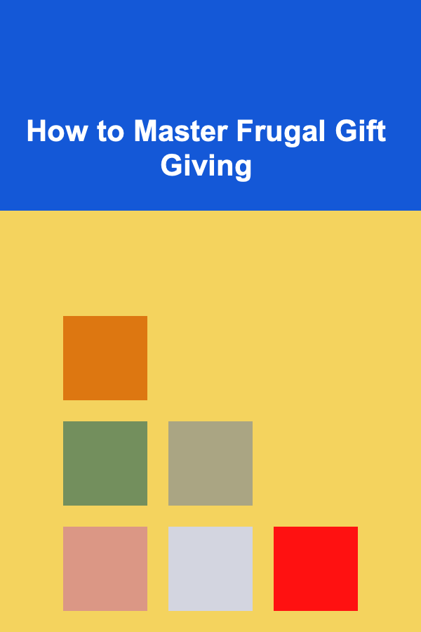 How to Master Frugal Gift Giving