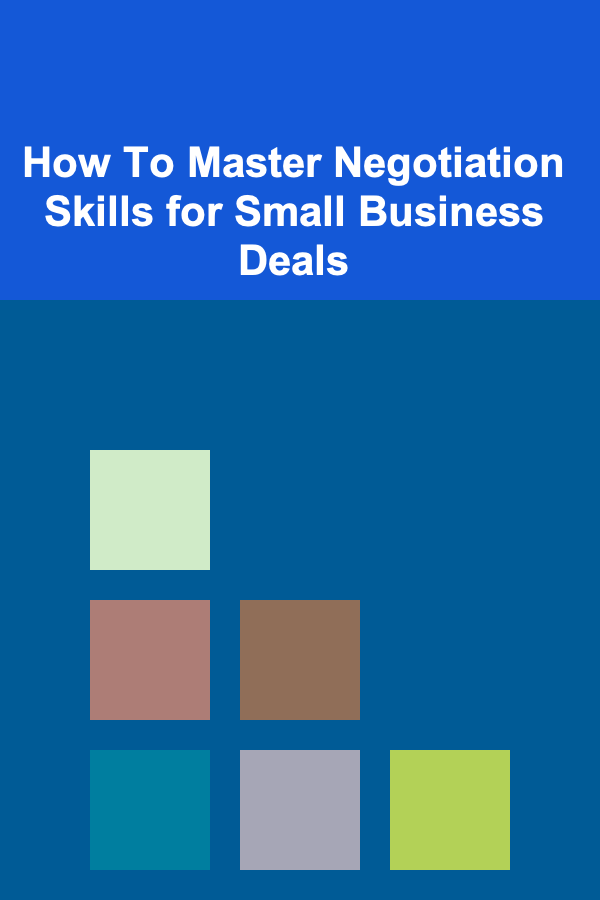 How To Master Negotiation Skills for Small Business Deals