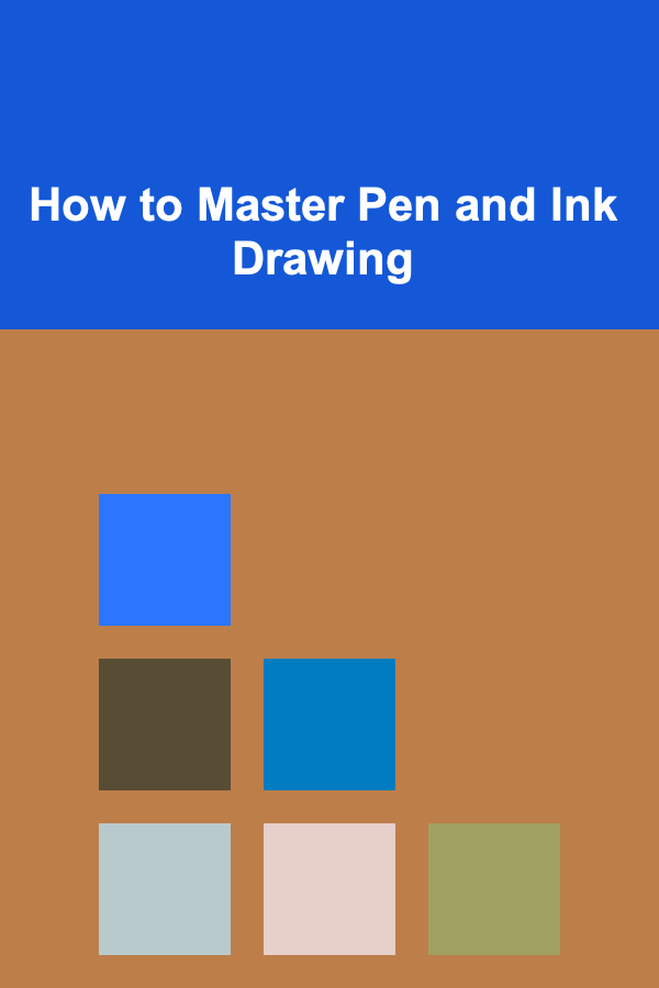 How to Master Pen and Ink Drawing