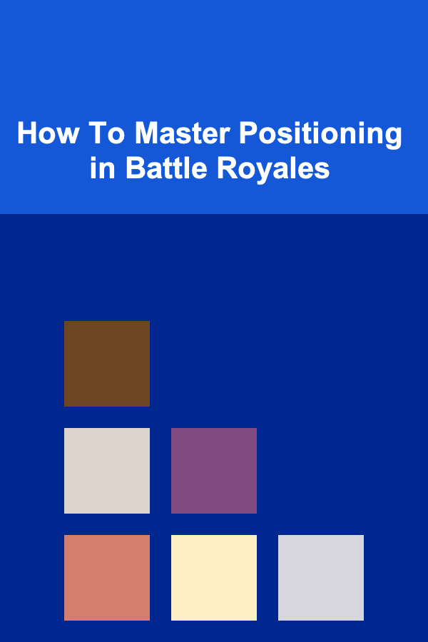 How To Master Positioning in Battle Royales