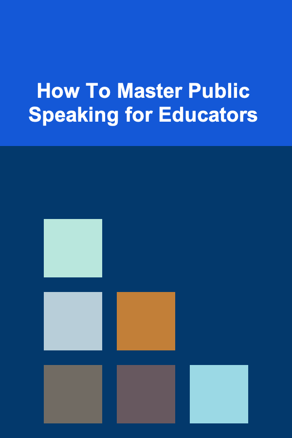 How To Master Public Speaking for Educators