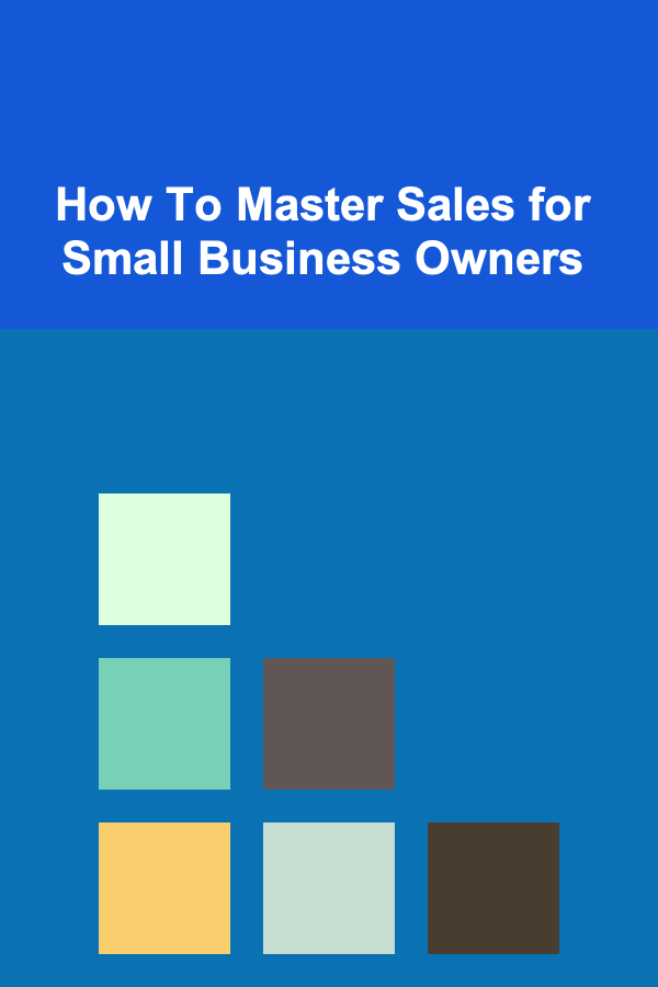 How To Master Sales for Small Business Owners