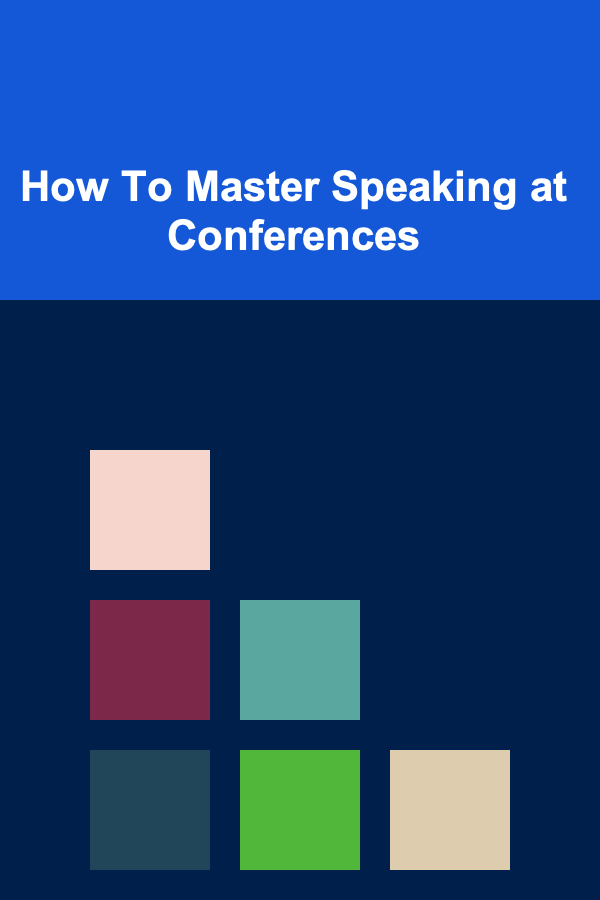 How To Master Speaking at Conferences