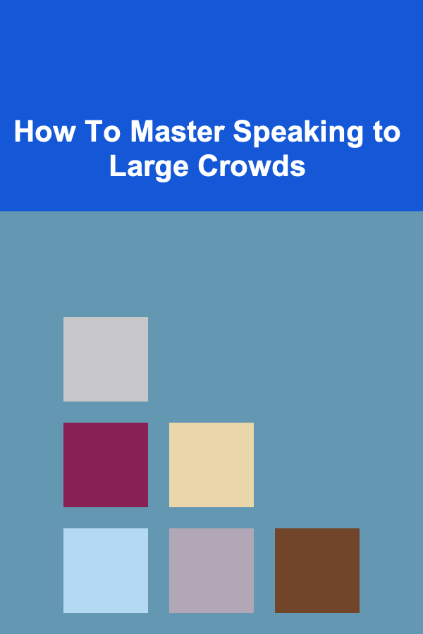 How To Master Speaking to Large Crowds