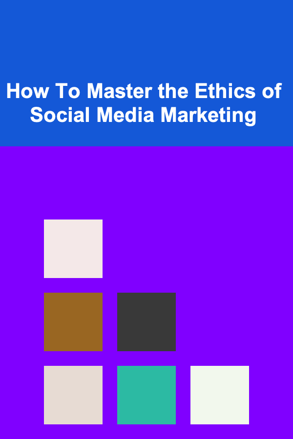 How To Master the Ethics of Social Media Marketing