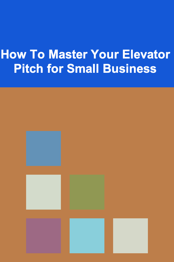 How To Master Your Elevator Pitch for Small Business