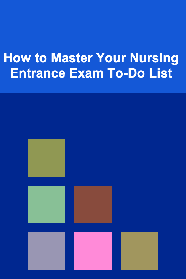 How to Master Your Nursing Entrance Exam To-Do List